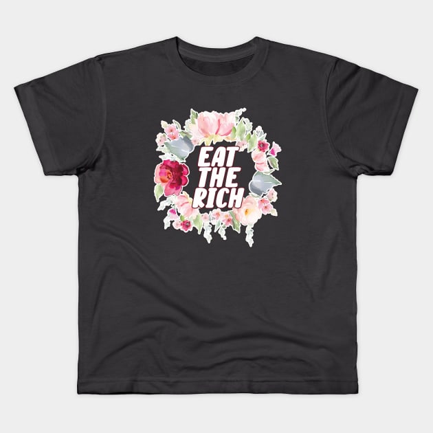 Eat the Rich | Floral Political Design Kids T-Shirt by AmandaPandaBrand